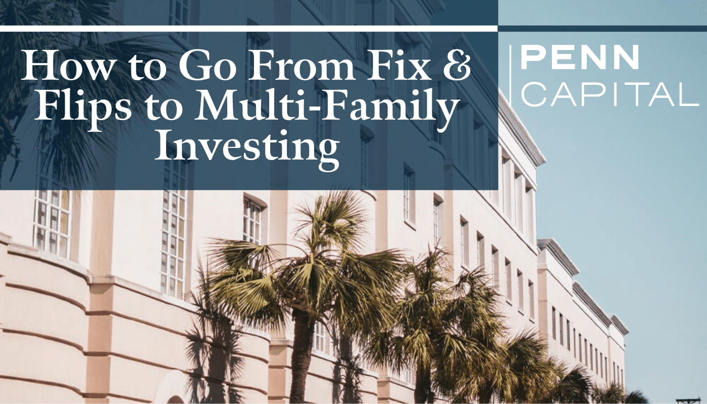 How to Go from Fix & Flips to Multi-Family Investing - LI