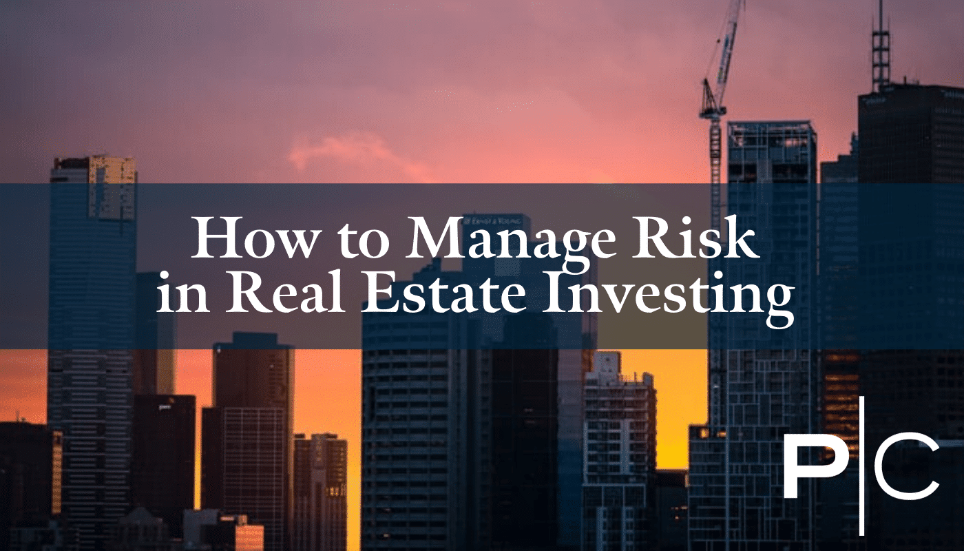 How to Manage Risk in Real Estate Investing