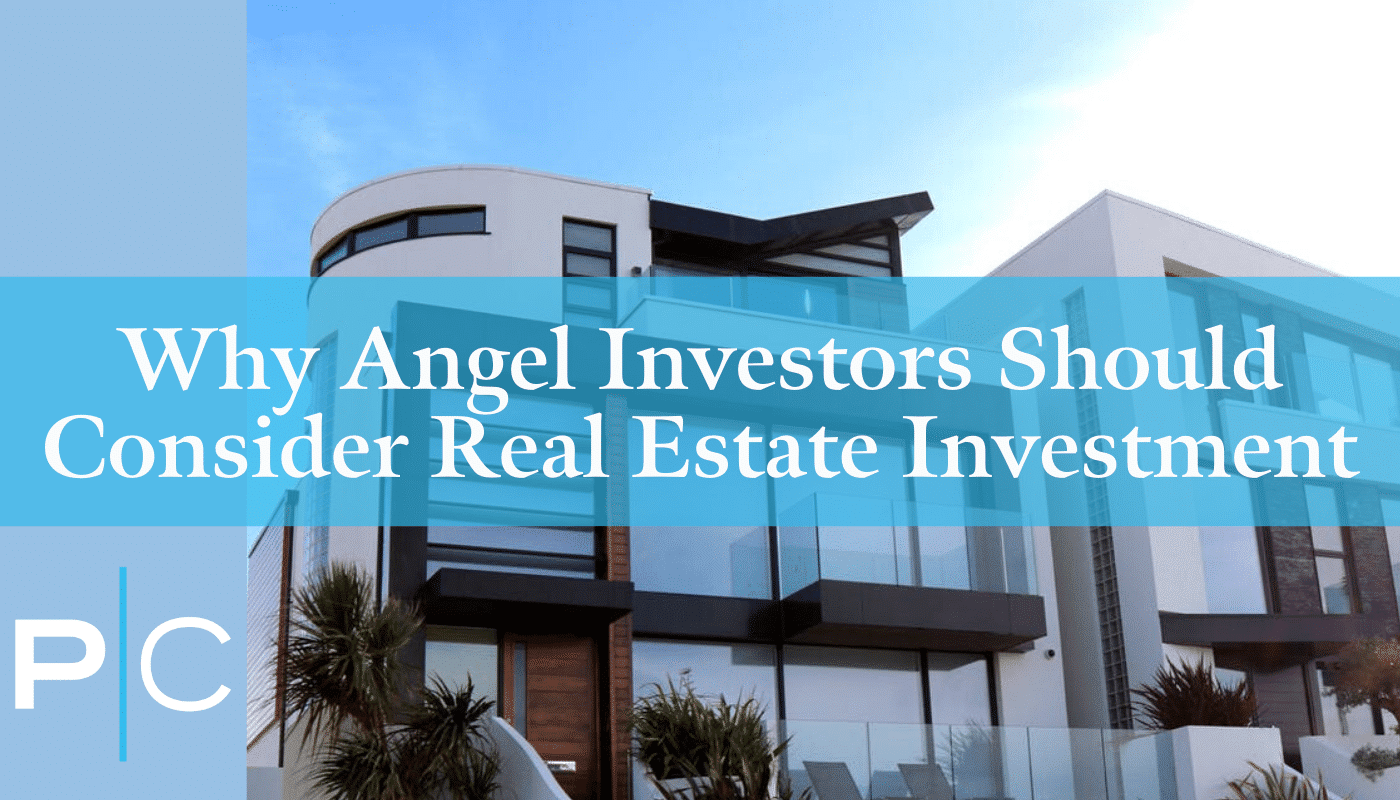 Why Angel Investors Should Consider Real Estate Investment - COMPRESSED(1)